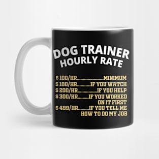 Dog Trainer Hourly Rate Behaviorist Dog Training Mug